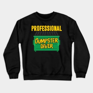 Professional Dumpster Diver Crewneck Sweatshirt